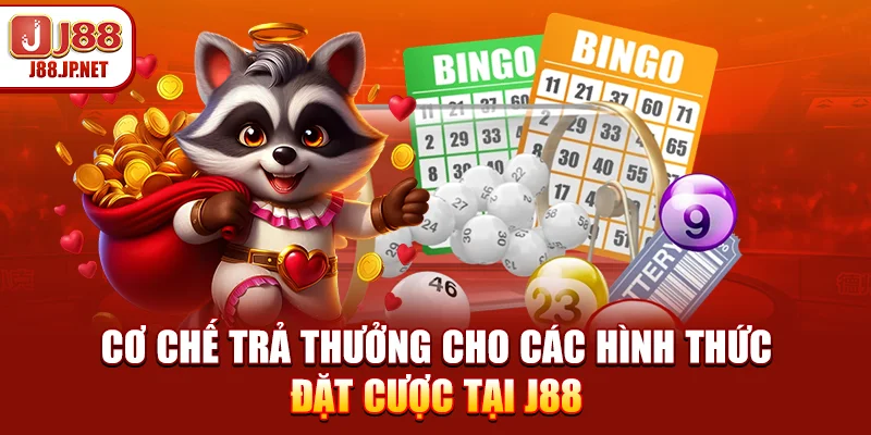 Cơ chế trả thưởng cho các hình thức đặt cược tại J88
